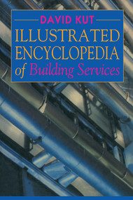Illustrated Encyclopedia of Building Services by David Kut, 9780367579920