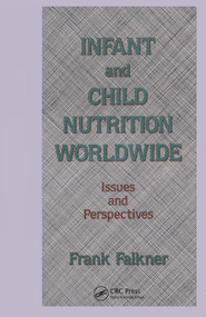 Infant and Child Nutrition Worldwide (Issues and Perspectives) by Frank Falkner, 9780367450489