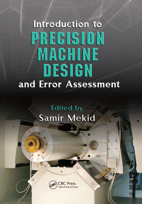 Introduction to Precision Machine Design and Error Assessment by Samir Mekid, 9780367386061