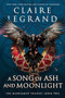 A Song of Ash and Moonlight by Claire Legrand, 9781728232027