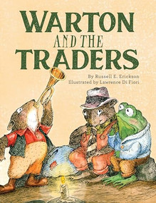 Warton and the Traders by Russell Erickson, Lawrence Di Fiori, Lawrence Di Fiori, 9781681156514