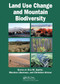 Land Use Change and Mountain Biodiversity by Eva M. Spehn, Maximo Liberman, Christian Korner, 9780367453886