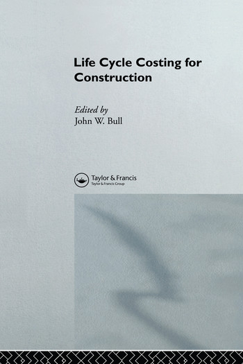 Life Cycle Costing for Construction by J.W. Bull, 9780367579937