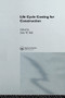 Life Cycle Costing for Construction by J.W. Bull, 9780367579937