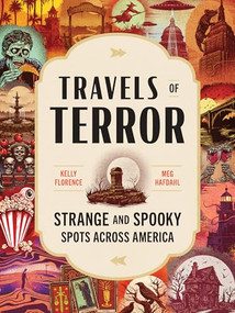 Travels of Terror (Strange and Spooky Spots Across America) by Kelly Florence, Meg Hafdahl, 9781728290195