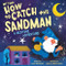 My First How to Catch the Sandman (A Bedtime Adventure) by Alice Walstead, Joel Selby, Ashley Selby, 9781728295657