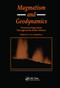 Magmatism and Geodynamics (Terrestrail Magmatism Throughout the Earth's History) by O A Bagatikov, 9780367447434
