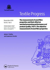 The Measurement of Wool Fibre Properties and their Effect on Worsted Processing Performance and Product Quality by Anton F. Botha, Lawrance Hunter, 9780415668774