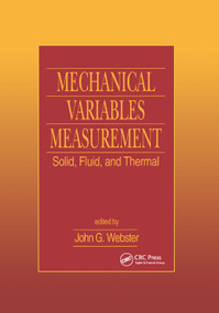 Mechanical Variables Measurement - Solid, Fluid, and Thermal by John G. Webster, 9780367399054