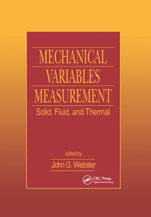 Mechanical Variables Measurement - Solid, Fluid, and Thermal by John G. Webster, 9780367399054