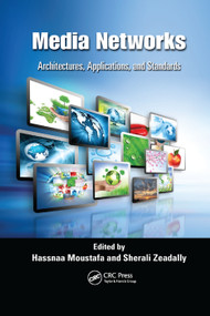 Media Networks (Architectures, Applications, and Standards) by Hassnaa Moustafa, Sherali Zeadally, 9780367381370