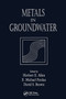 Metals in Groundwater by Herbert E. Allen, E. Michael Perdue, David S. Brown, 9780367449810
