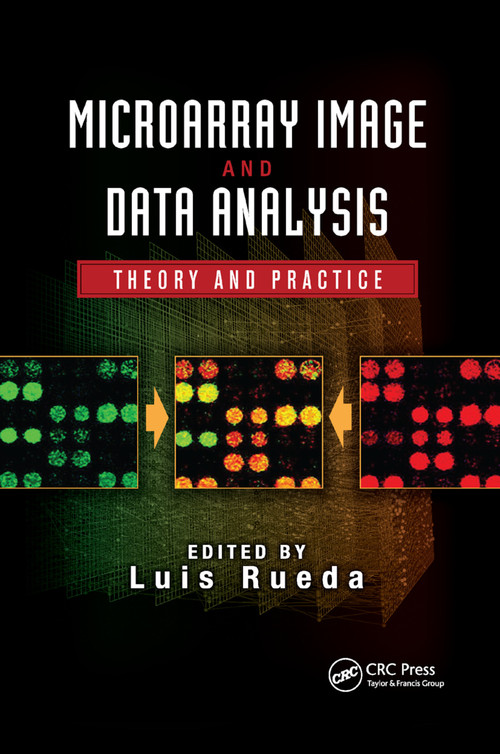 Microarray Image and Data Analysis (Theory and Practice) by Luis Rueda, 9781138374805