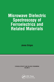 Microwave Dielectric Spectroscopy of Ferroelectrics and Related Materials by Grigas, 9780367455941