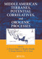 Middle American Terranes, Potential Correlatives, and Orogenic Processes by J. Duncan Keppie, J. Brendan Murphy, F. Ortega-Gutierrez, W. G. Ernst, 9780367452667