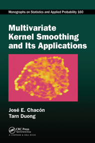 Multivariate Kernel Smoothing and Its Applications by José E. Chacón, Tarn Duong, 9780367571733