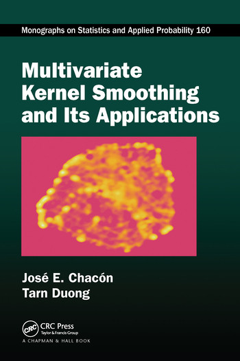Multivariate Kernel Smoothing and Its Applications by José E. Chacón, Tarn Duong, 9780367571733