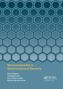 Nanocomposites in Electrochemical Sensors by Samira Bagheri, Iraj Sadegh Amiri, Amin Termeh Yousefi, Sharifah Bee Abd Hamid, 9780367887445