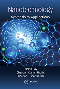 Nanotechnology (Synthesis to Applications) by Sunipa Roy, Chandan Kumar Ghosh, Chandan Kumar Sarkar, 9780367573027