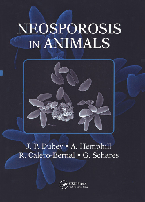 Neosporosis in Animals by J.P. Dubey, A. Hemphill, R. Calero-Bernal, Gereon Schares, 9780367573706