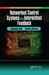 Networked Control Systems with Intermittent Feedback by Domagoj Tolić, Sandra Hirche, 9780367656225