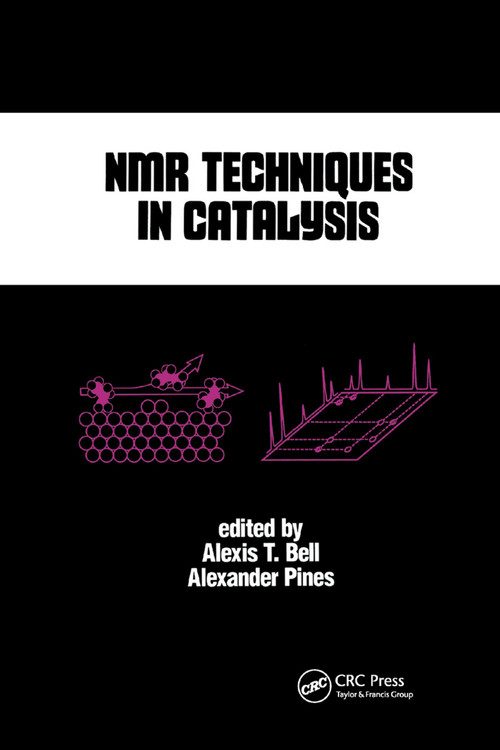 NMR Techniques in Catalysis by Alexis T. Bell, 9780367402099