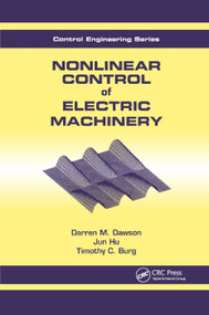 Nonlinear Control of Electric Machinery by Dawson, 9780367400507