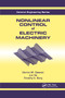 Nonlinear Control of Electric Machinery by Dawson, 9780367400507