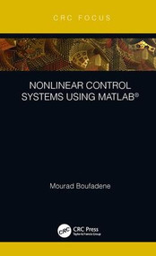Nonlinear Control Systems using MATLAB® by Mourad Boufadene, 9781138359550