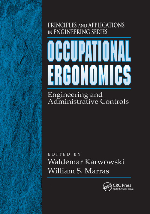 Occupational Ergonomics (Engineering and Administrative Controls) by Waldemar Karwowski, William S. Marras, 9780367395292