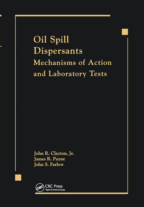 Oil Spill Dispersants (Mechanisms of Action and Laboratory Tests) by Clayton/Payne, 9780367450069