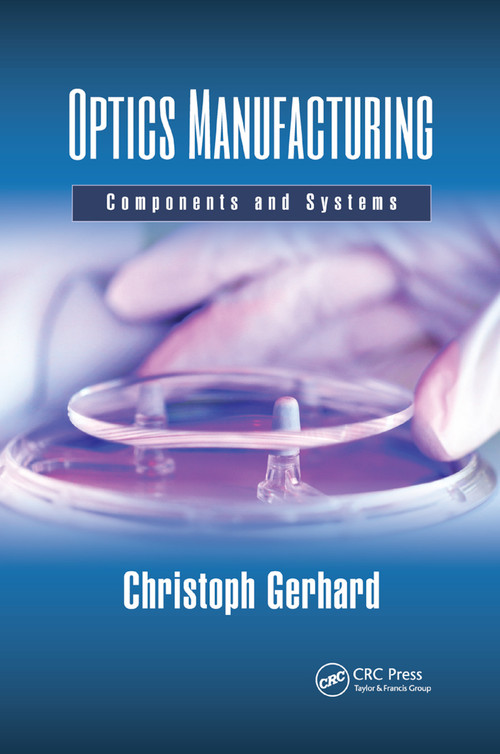 Optics Manufacturing (Components and Systems) by Christoph Gerhard, 9780367877736