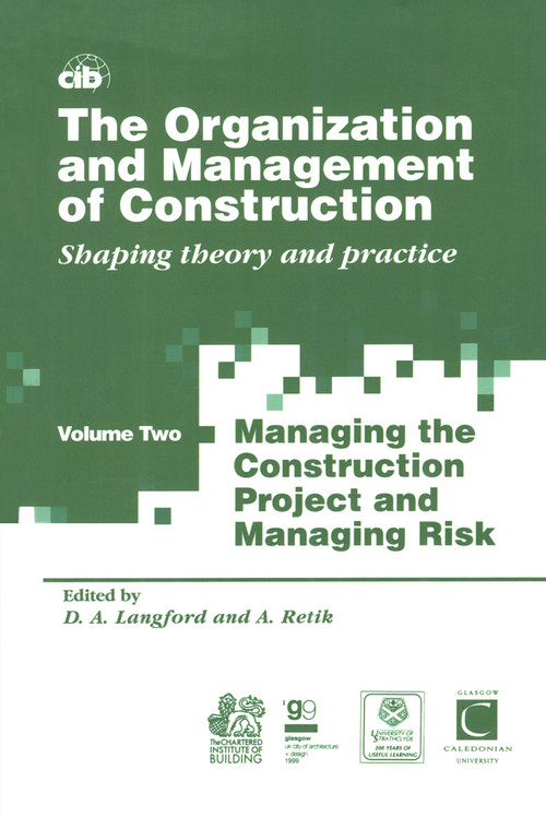 The Organization and Management of Construction (Shaping theory and practice) by David Langford, Arkady Retik, 9780367579562