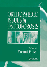 Orthopaedic Issues in Osteoporosis by Yuehuei H. An, 9780367395759