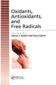 Oxidants, Antioxidants And Free Radicals by Steven Baskin, Harry Salem, 9780367448035