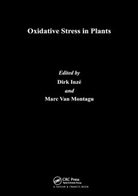 Oxidative Stress in Plants by Dirk Inze, Marc Van Montagu, 9780367447175