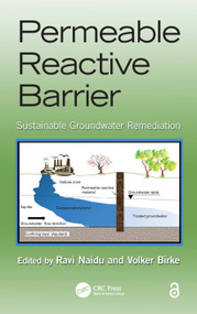 Permeable Reactive Barrier (Sustainable Groundwater Remediation) by Ravi Naidu, Volker Birke, 9781138775589