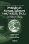 Pesticides in Stream Sediment and Aquatic Biota (Distribution, Trends, and Governing Factors) by Lisa H. Nowell, Paul D. Capel, Peter D. Dileanis, 9780367579043