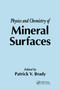 The Physics and Chemistry of Mineral Surfaces by Patrick V. Brady, 9780367401313