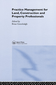 Practice Management for Land, Construction and Property Professionals by Brian Greenhalgh, 9780367579531