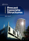 Precast Concrete Structures by Kim S. Elliott, 9780367028039