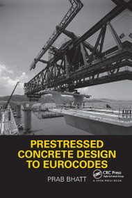 Prestressed Concrete Design to Eurocodes by Prab Bhatt, 9780367865474