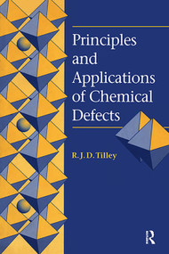 Principles and Applications of Chemical Defects by Richard J.D. Tilley, 9781138458093