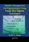 Quality Management for Organizations Using Lean Six Sigma Techniques by Erick Jones, 9781138075122