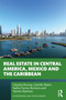 Real Estate in Central America, Mexico and the Caribbean by Claudia Murray, Camilla Ween, Yadira Torres-Romero, Yazmin Ramirez, 9780367223625