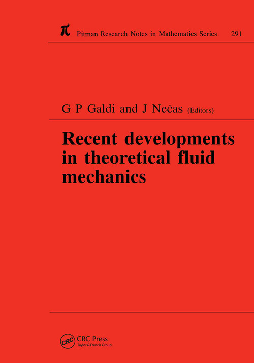 Recent Developments in Theoretical Fluid Mechanics (Winter School, Paseky, 1992) by G P Galdi, J. Necas, 9780367449773