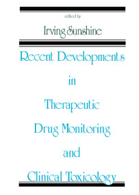 Recent Developments in Therapeutic Drug Monitoring and Clinical Toxicology by Irving Sunshine, 9780367402839