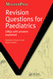 Revision Questions for Paediatrics (EMQs with Answers Explained) by Olamide Orekunrin, Helen Chaplin, 9781846193767