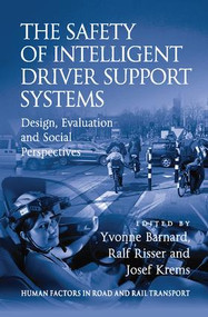 The Safety of Intelligent Driver Support Systems (Design, Evaluation and Social Perspectives) by Ralf Risser, Yvonne Barnard, 9781138075870