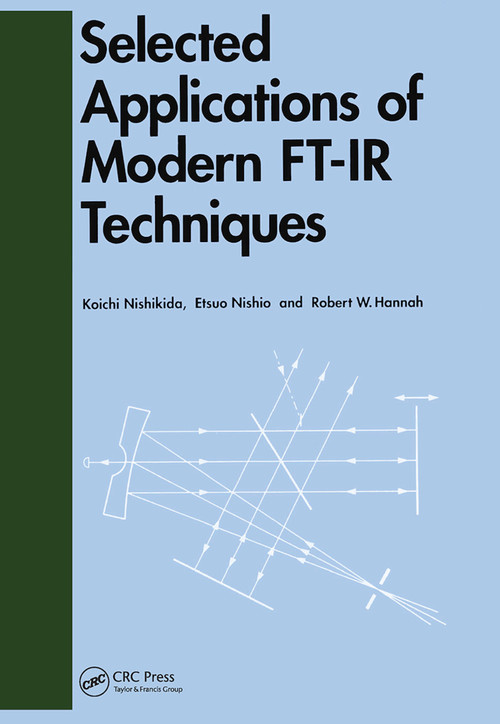 Selected Applications of Modern FT-IR Techniques by Nishikida, 9780367448486